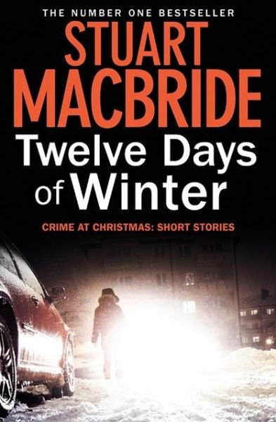 Cover for Stuart MacBride · Twelve Days of Winter (Hardcover bog) (2012)