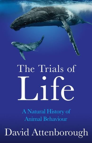 Cover for David Attenborough · The Trials of Life: A Natural History of Animal Behaviour (Paperback Bog) (2023)