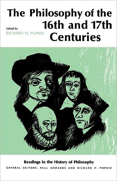 Cover for Richard H. Popkin · The Philosophy of the Sixteenth and Seventeenth Centuries (Readings in the History of Philosophy) (Paperback Bog) (1966)