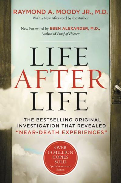 Cover for Raymond Moody · Life After Life: the Bestselling Original Investigation That Revealed (Paperback Book) (2015)