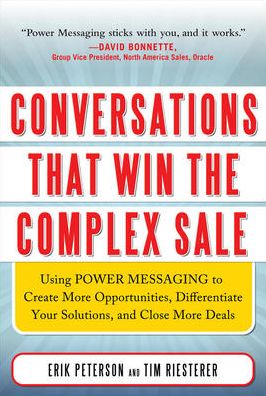 Cover for Erik Peterson · Conversations That Win the Complex Sale:  Using Power Messaging to Create More Opportunities, Differentiate your Solutions, and Close More Deals (Hardcover Book) [Ed edition] (2011)