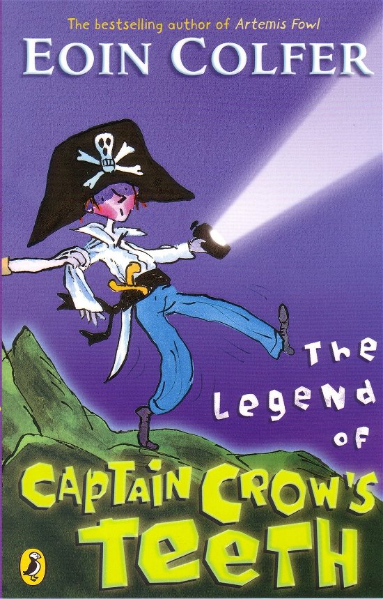 The Legend of Captain Crow's Teeth - Eoin Colfer - Kirjat - Penguin Random House Children's UK - 9780141318905 - torstai 4. tammikuuta 2007