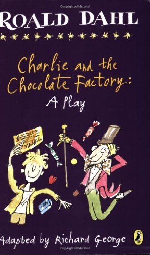 Charlie and the Chocolate Factory: a Play - Roald Dahl - Livros - Puffin - 9780142407905 - 1 de fevereiro de 2007