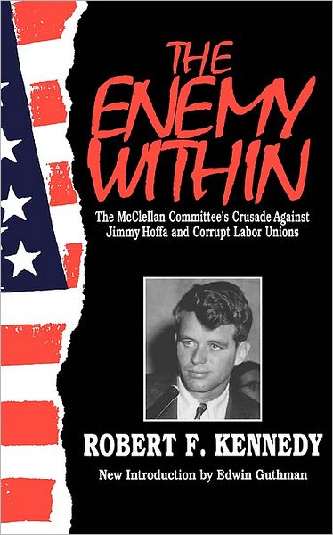 Cover for Robert F. Kennedy · The Enemy within: The McClellan Committee's Crusade Against Jimmy Hoffa and Corrupt Labour Unions (Pocketbok) (1994)