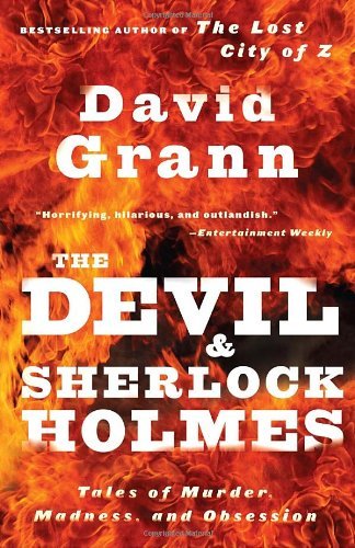 Cover for David Grann · The Devil and Sherlock Holmes: Tales of Murder, Madness, and Obsession (Vintage) (Paperback Book) [Reprint edition] (2011)