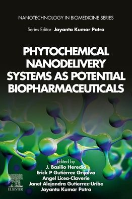 Cover for Basilio Heredia · Phytochemical Nanodelivery Systems as Potential Biopharmaceuticals - Nanotechnology in Biomedicine (Paperback Book) (2023)