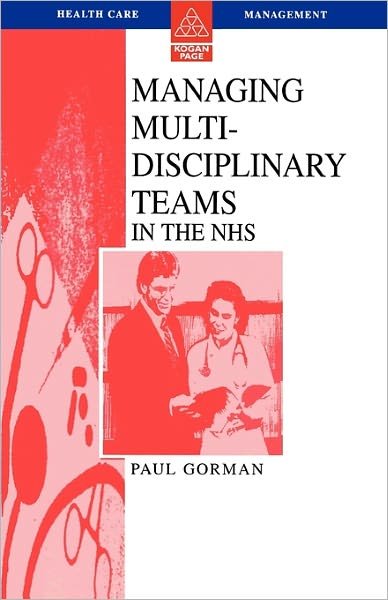 Cover for Paul Gorman · Managing Multi-Disciplinary Teams In The NHS (Paperback Book) (1998)