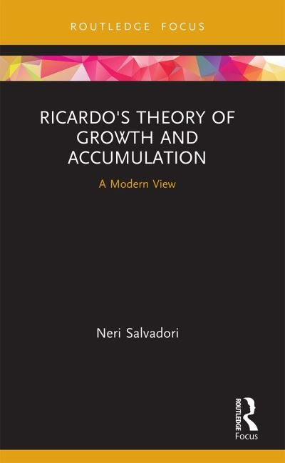 Ricardo's Theory of Growth and Accumulation: A Modern View - The Graz Schumpeter Lectures - Neri Salvadori - Boeken - Taylor & Francis Ltd - 9780367505905 - 29 april 2022