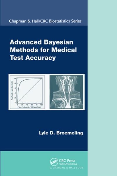 Cover for Lyle D. Broemeling · Advanced Bayesian Methods for Medical Test Accuracy - Chapman &amp; Hall / CRC Biostatistics Series (Paperback Book) (2020)