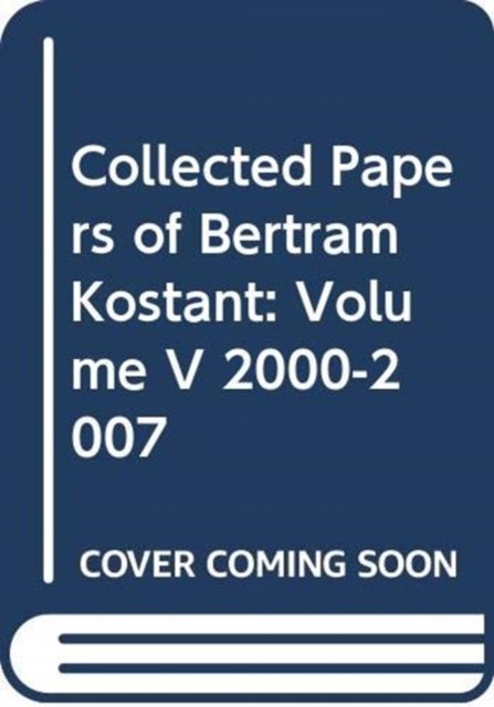 Cover for Bertram Kostant · Collected Papers: Volume V 2001–2015 (Inbunden Bok) [1st ed. 2023 edition] (2022)