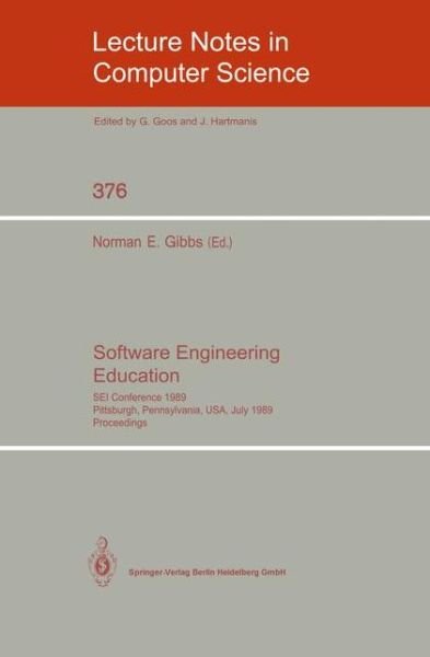 Cover for Sei Conference on Software Engineering Education · Software Engineering Education: Sei Conference 1989, Pittsburgh, Pennsylvania, Usa, July 18-21, 1989. Proceedings (Paperback Book) (1989)