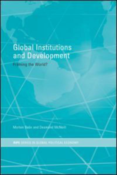 Cover for Morten Boas · Global Institutions and Development: Framing the World? - RIPE Series in Global Political Economy (Paperback Book) (2003)