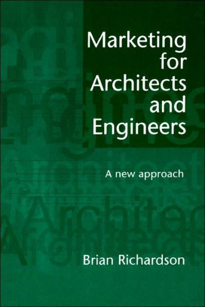 Cover for Brian Richardson · Marketing for Architects and Engineers: A new approach (Paperback Book) [1st Ed edition] (1996)