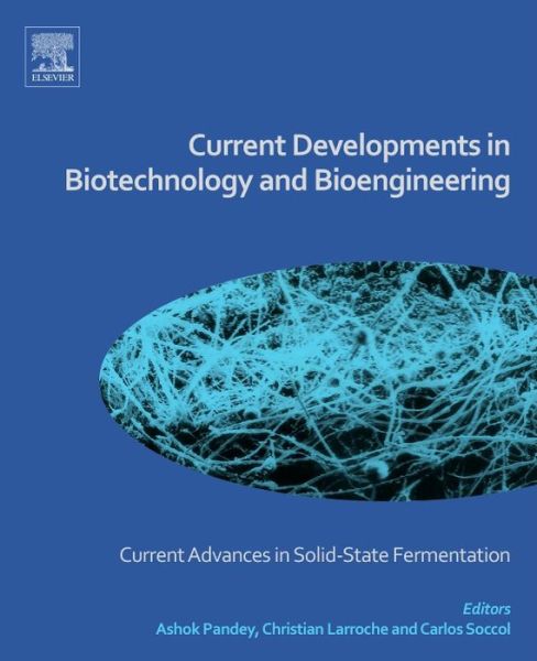 Cover for Ashok Pandey · Current Developments in Biotechnology and Bioengineering: Current Advances in Solid-State Fermentation (Paperback Book) (2017)