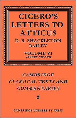 Cover for Marcus Tullius Cicero · Cicero: Letters to Atticus: Volume 6, Books 14-16 - Cambridge Classical Texts and Commentaries (Pocketbok) (2004)