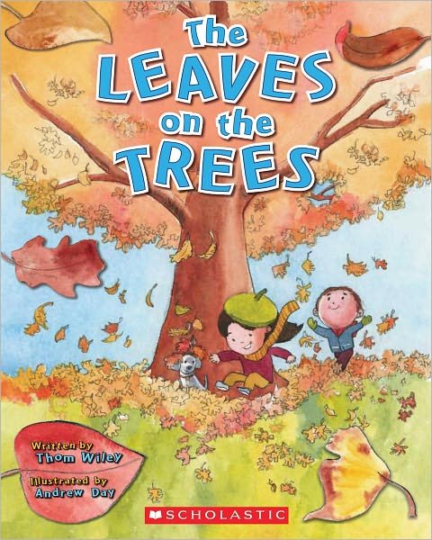 The leaves on the trees - Thom Wiley - Livros - Scholastic - 9780545312905 - 1 de julho de 2011