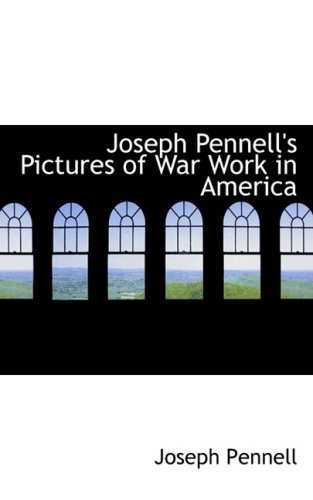 Cover for Joseph Pennell · Joseph Pennell's Pictures of War Work in America (Hardcover Book) (2008)