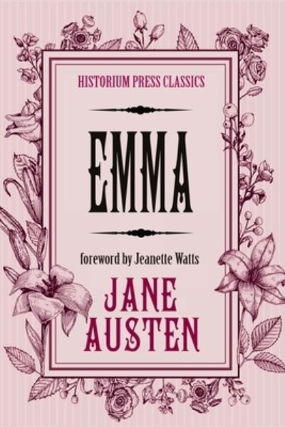 Emma (Historium Press Classics) - Jane Austen - Kirjat - Historium Press - 9780578280905 - tiistai 12. huhtikuuta 2022