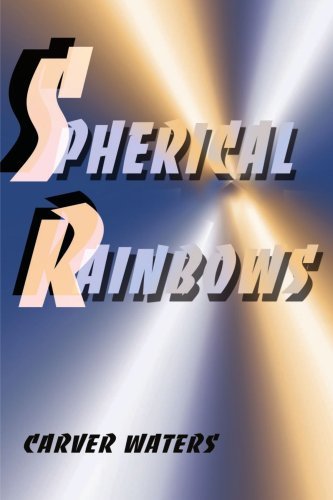 Cover for Carver Waters · Spherical Rainbows (Paperback Book) (2000)