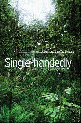 Cover for Ivon · Single-handedly: My First Years As a Single Mom (Paperback Book) (2004)