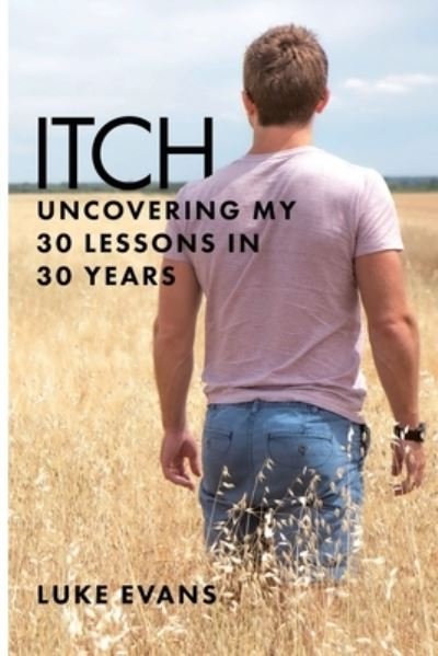 Cover for Luke Evans · Itch: Uncovering my 30 lessons in 30 years (Paperback Bog) (2020)
