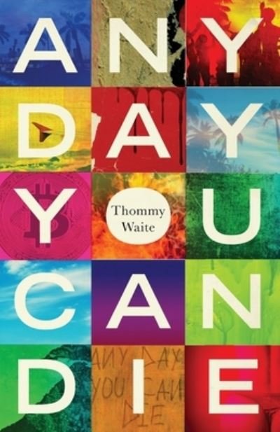Cover for Thommy Waite · Any Day You Can Die: The Medellin Story (Paperback Book) (2020)