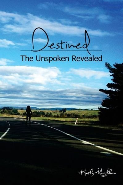 Cover for Ms Katherine L Mcgibbon · Destined: the Unspoken Revealed (Paperback Bog) (2015)