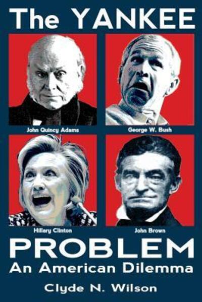 Cover for Clyde N Wilson · The Yankee Problem (Paperback Book) (2016)