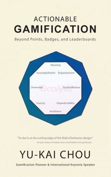 Actionable Gamification - Beyond Points, Badges, and Leaderboards - Yu-Kai Chou - Livros - Yu-Kai Chou - 9780692858905 - 1 de abril de 2017