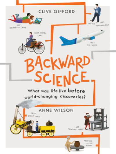 Cover for Clive Gifford · Backward Science: What Was Life Like Before World-Changing Discoveries? (Gebundenes Buch) (2020)