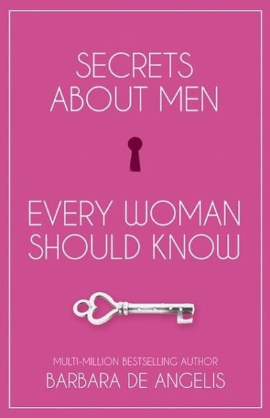 Secrets About Men Every Woman Should Know - Barbara De Angelis - Książki - HarperCollins Publishers - 9780722535905 - 5 stycznia 1998