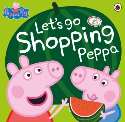Cover for Peppa Pig · Peppa Pig: Let's Go Shopping Peppa - Peppa Pig (Paperback Book) (2015)