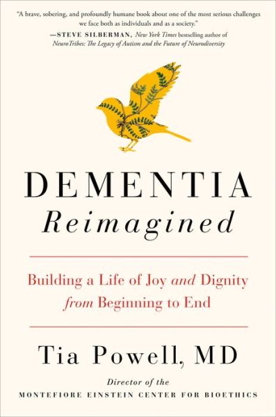 Cover for Tia Powell · Dementia Reimagined: Building a Life of Joy and Dignity from Beginning to End (Hardcover Book) (2019)