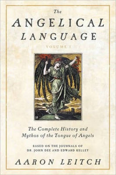 Cover for Aaron Leitch · The Angelical Language: the Complete History and Mythos of the Tongue of Angels (Gebundenes Buch) (2010)
