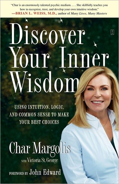 Cover for Char Margolis · Discover Your Inner Wisdom: Using Intuition, Logic, and Common Sense to Make Your Best Choices (Paperback Book) [Reprint edition] (2008)