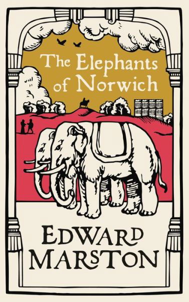 Cover for Edward Marston · The Elephants of Norwich: An action-packed medieval mystery from the bestselling author - Domesday (Paperback Book) (2021)