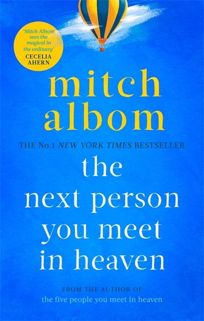 The Next Person You Meet in Heaven: A gripping and life-affirming novel from a globally bestselling author - Heaven - Mitch Albom - Bücher - Little, Brown Book Group - 9780751571905 - 5. September 2019