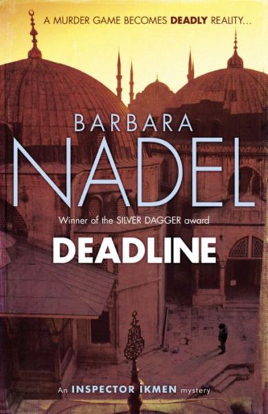 Cover for Barbara Nadel · Deadline (Inspector Ikmen Mystery 15): Inspiration for THE TURKISH DETECTIVE, BBC Two's sensational new TV series (Taschenbuch) (2013)