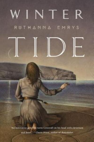 Cover for Ruthanna Emrys · Winter Tide (Hardcover Book) (2017)