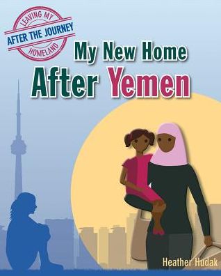 Cover for Heather C. Hudak · My New Home After Yemen - Leaving My Homeland: After the Journey (Paperback Book) (2018)