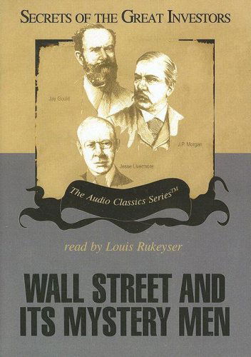 Wall Street and Its Mystery men (Secrets of the Great Investors) - Ken Fisher - Audio Book - Blackstone Audio Inc. - 9780786164905 - August 1, 2006