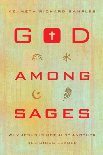 Cover for Kenneth Richard Samples · God among Sages – Why Jesus Is Not Just Another Religious Leader (Paperback Book) (2017)