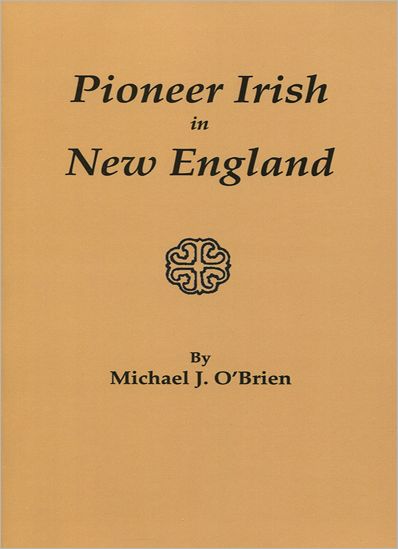 Cover for Michael J. O'brien · Pioneer Irish in New England (Pocketbok) (2011)