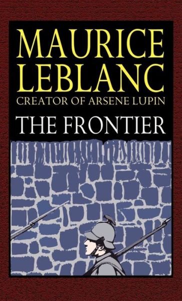 Cover for Maurice Leblanc · The Frontier (Gebundenes Buch) (2003)