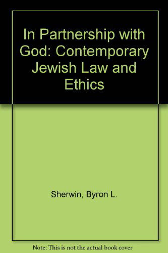 In Partnership with God: Contemporary Jewish Law and Ethics - Byron L. Sherwin - Książki - Syracuse University Press - 9780815624905 - 1 października 1990