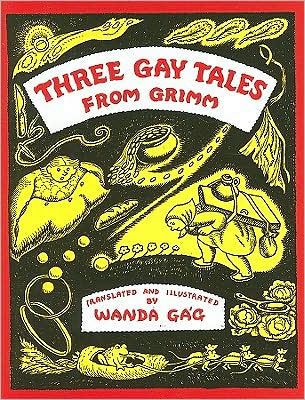 Cover for Wanda Gag · Three Gay Tales from Grimm (Hardcover Book) (2008)