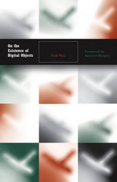 Cover for Yuk Hui · On the Existence of Digital Objects - Electronic Mediations (Hardcover Book) (2016)