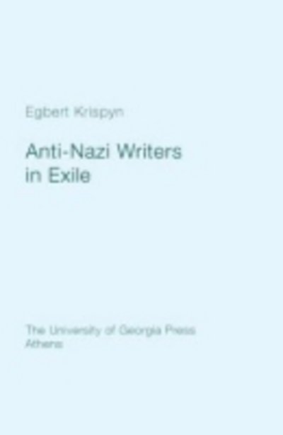 Anti-nazi Writers in Exile - Egbert Krispyn - Books - University of Georgia Press - 9780820334905 - March 1, 2010