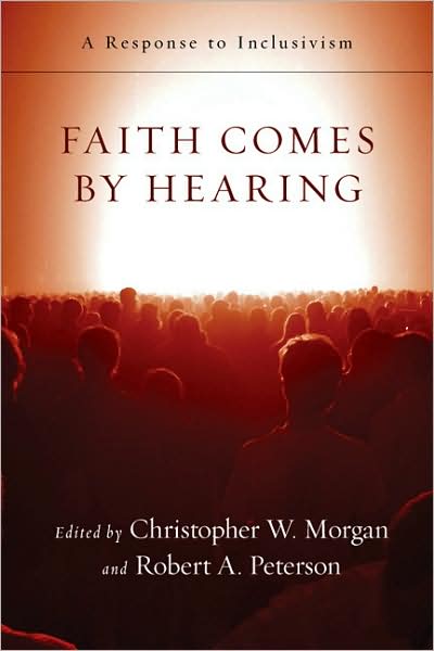 Cover for Christopher W Morgan · Faith Comes by Hearing: a Response to Inclusivism (Paperback Book) (2008)