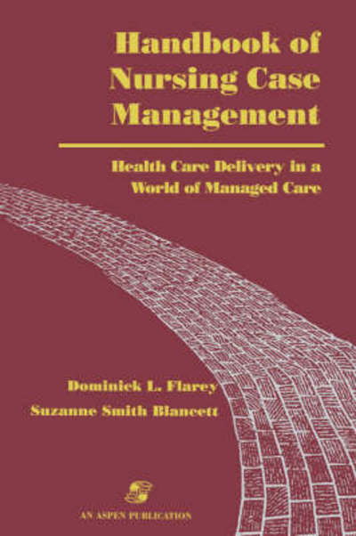 Cover for Dominick L. Flarey · Handbook of Nursing Case Management: Health Care Delivery in a World of Managed Care (Hardcover Book) (2007)